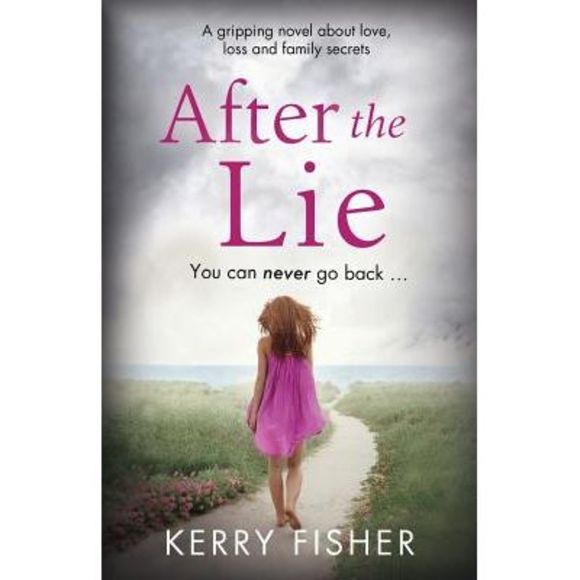After the Lie: A gripping novel about love, loss and family secrets -- Kerry Fis - Picture 1 of 1